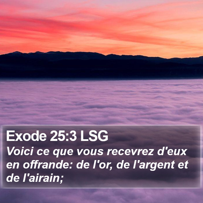 Exode 25:3 LSG Bible Study