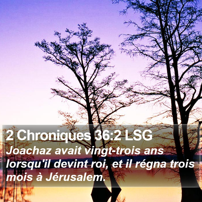 2 Chroniques 36:2 LSG Bible Study