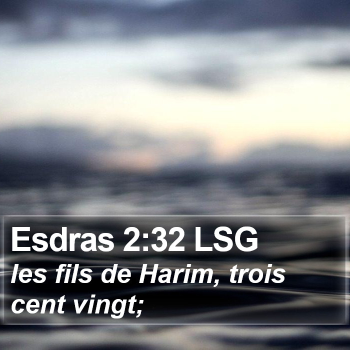 Esdras 2:32 LSG Bible Study