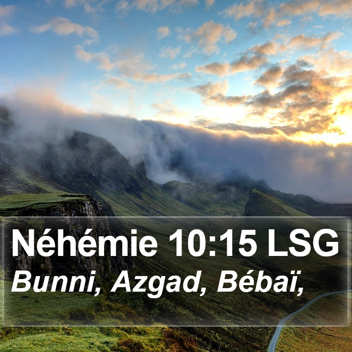 Néhémie 10:15 LSG Bible Study