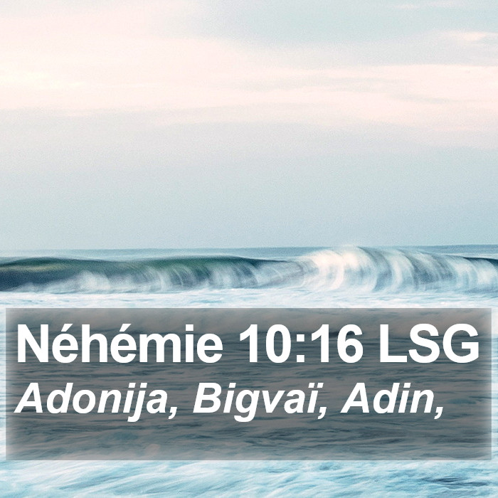 Néhémie 10:16 LSG Bible Study