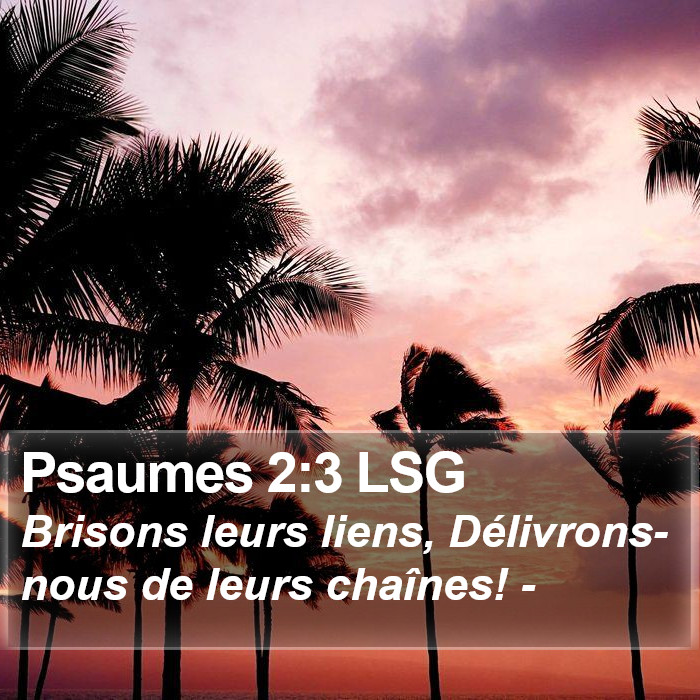 Psaumes 2:3 LSG Bible Study