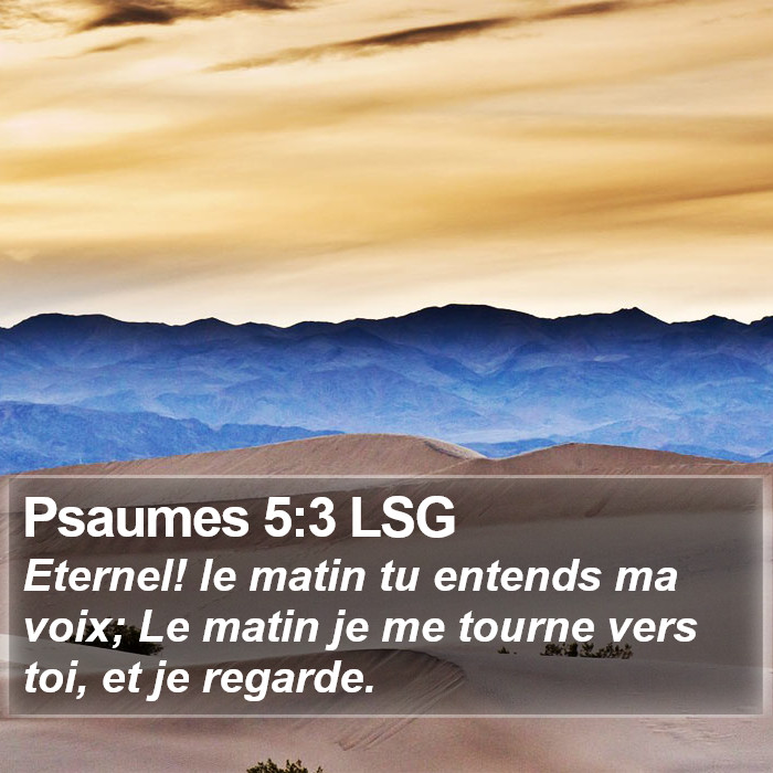 Psaumes 5:3 LSG Bible Study