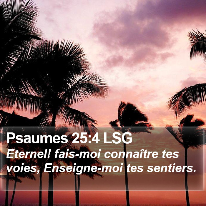Psaumes 25:4 LSG Bible Study