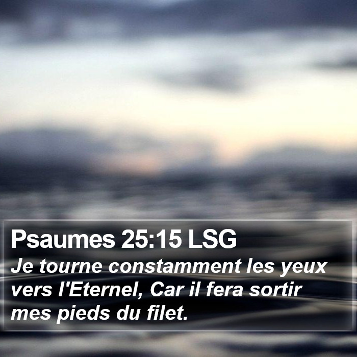 Psaumes 25:15 LSG Bible Study