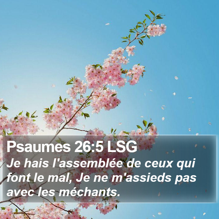 Psaumes 26:5 LSG Bible Study