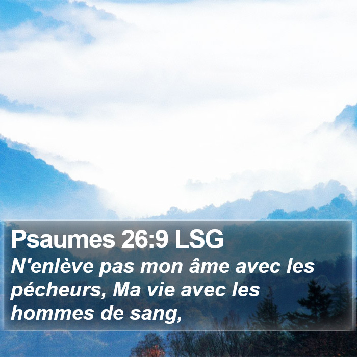 Psaumes 26:9 LSG Bible Study