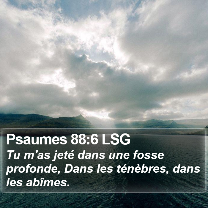 Psaumes 88:6 LSG Bible Study