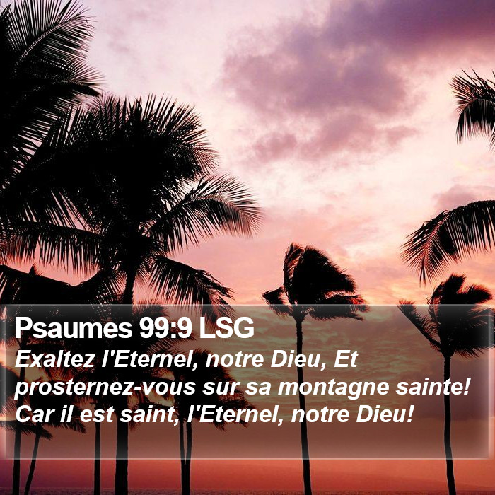 Psaumes 99:9 LSG Bible Study