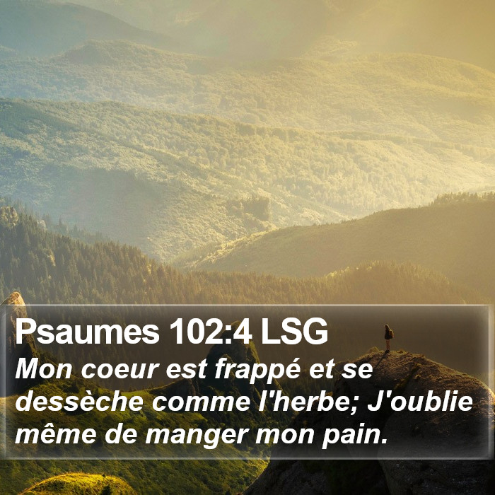 Psaumes 102:4 LSG Bible Study
