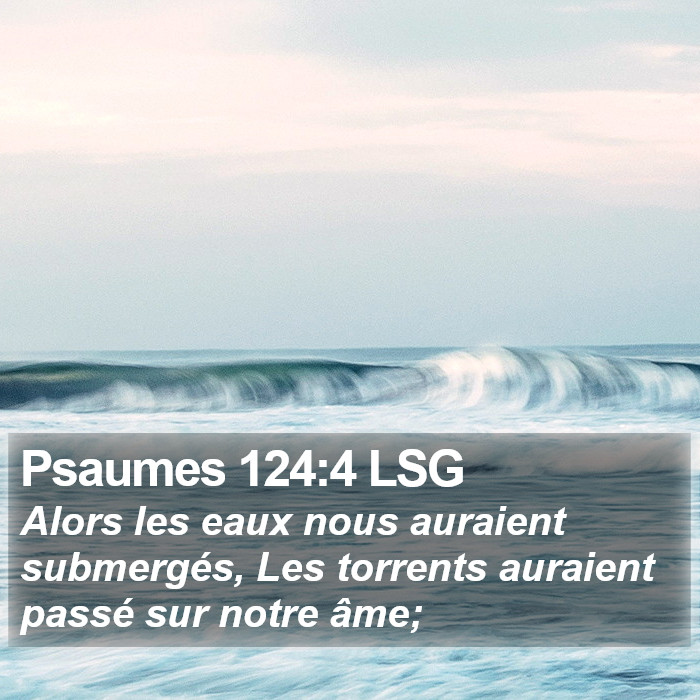 Psaumes 124:4 LSG Bible Study