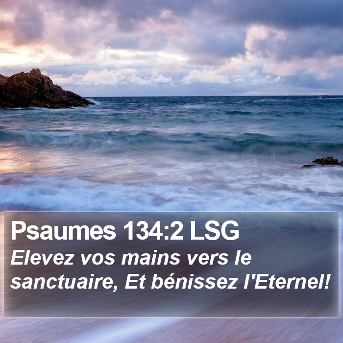 Psaumes 134:2 LSG Bible Study