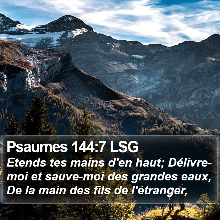 Psaumes 144:7 LSG Bible Study