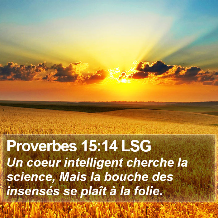 Proverbes 15:14 LSG Bible Study
