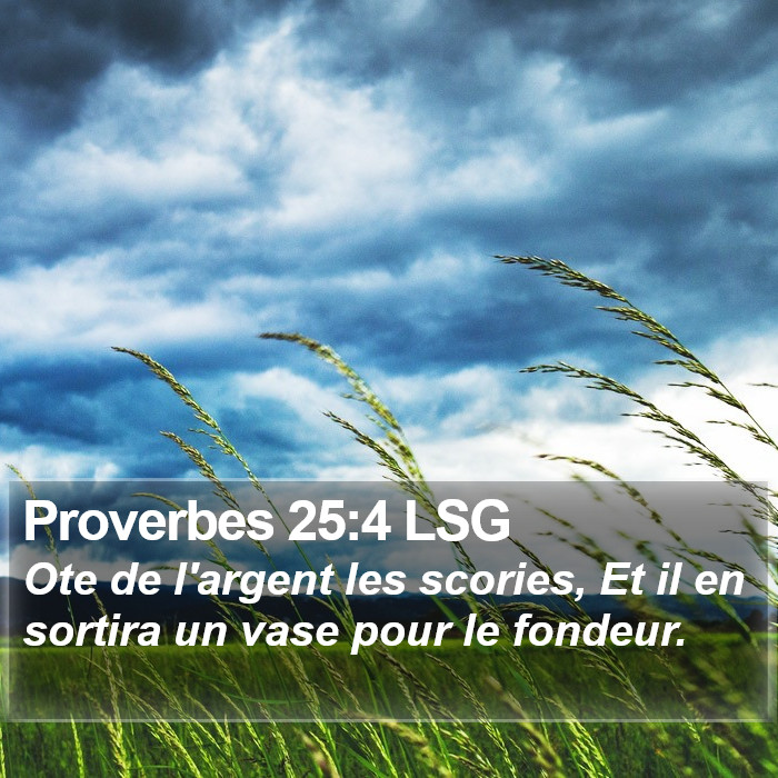 Proverbes 25:4 LSG Bible Study