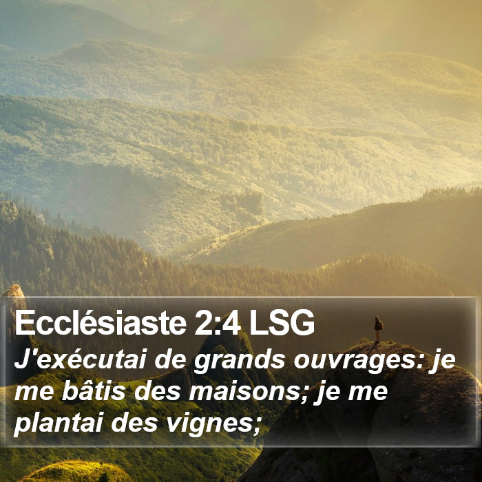 Ecclésiaste 2:4 LSG Bible Study