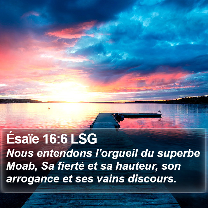 Ésaïe 16:6 LSG Bible Study