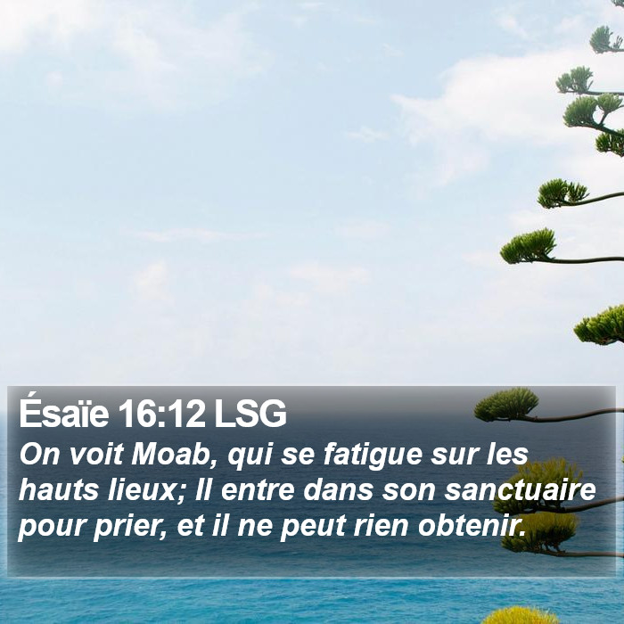 Ésaïe 16:12 LSG Bible Study