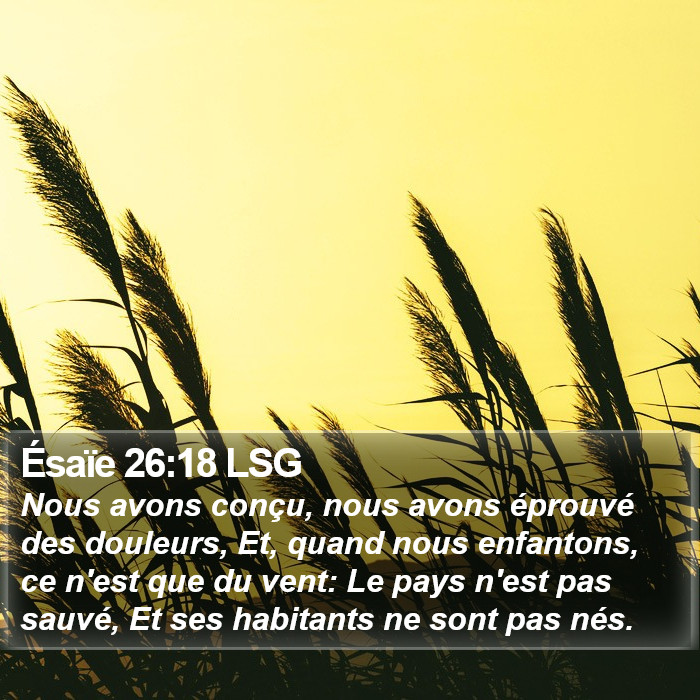 Ésaïe 26:18 LSG Bible Study