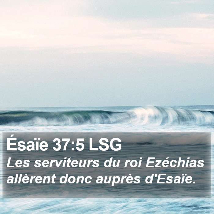 Ésaïe 37:5 LSG Bible Study