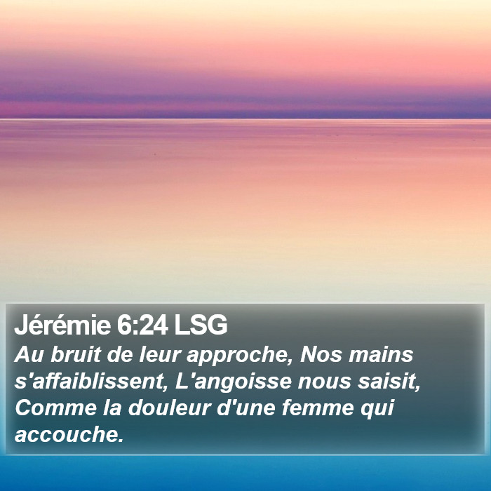 Jérémie 6:24 LSG Bible Study