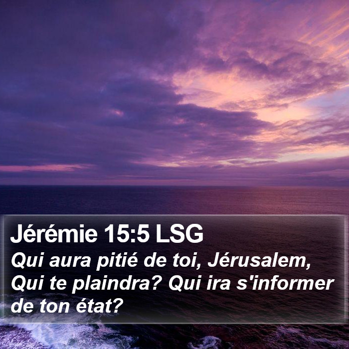Jérémie 15:5 LSG Bible Study