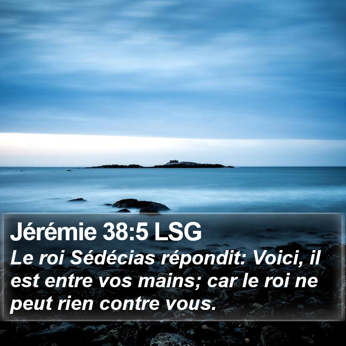 Jérémie 38:5 LSG Bible Study