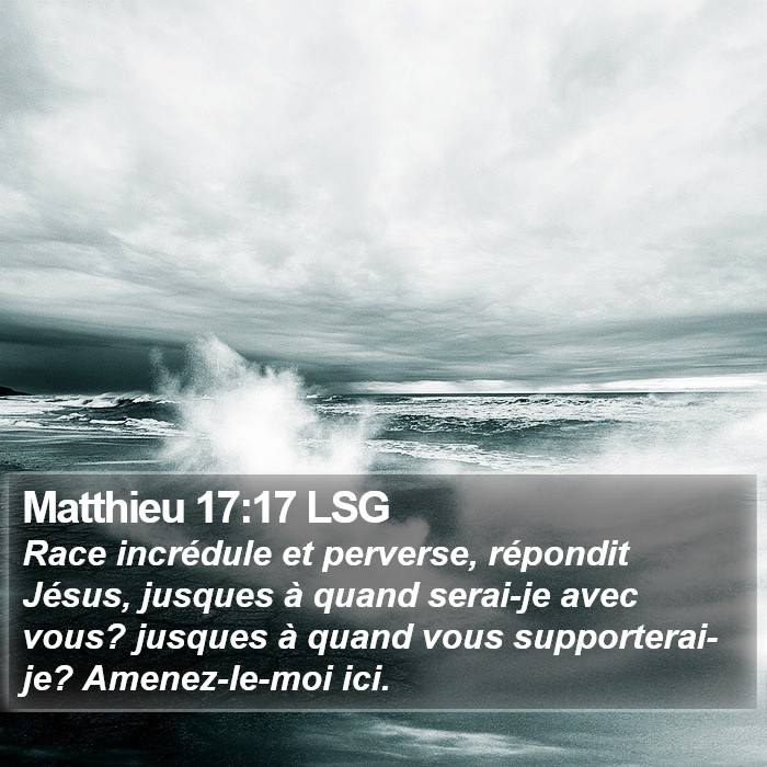 Matthieu 17:17 LSG Bible Study