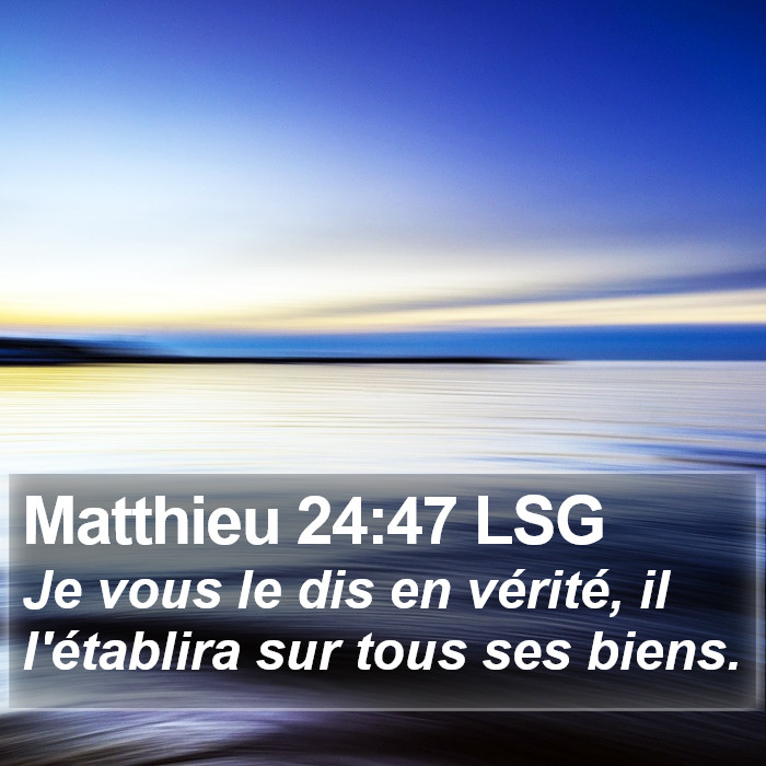 Matthieu 24:47 LSG Bible Study