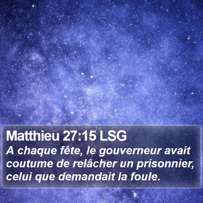 Matthieu 27:15 LSG Bible Study