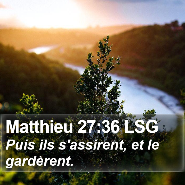 Matthieu 27:36 LSG Bible Study