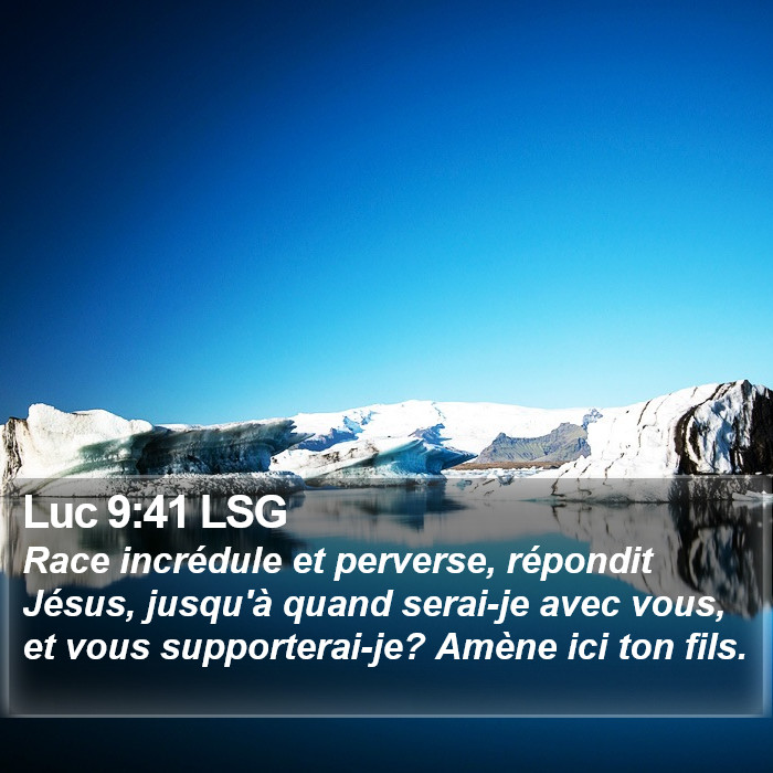 Luc 9:41 LSG Bible Study
