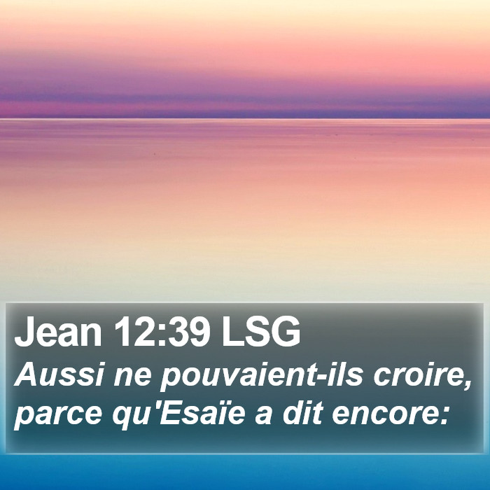 Jean 12:39 LSG Bible Study