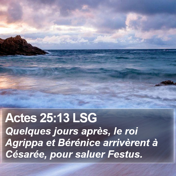 Actes 25:13 LSG Bible Study